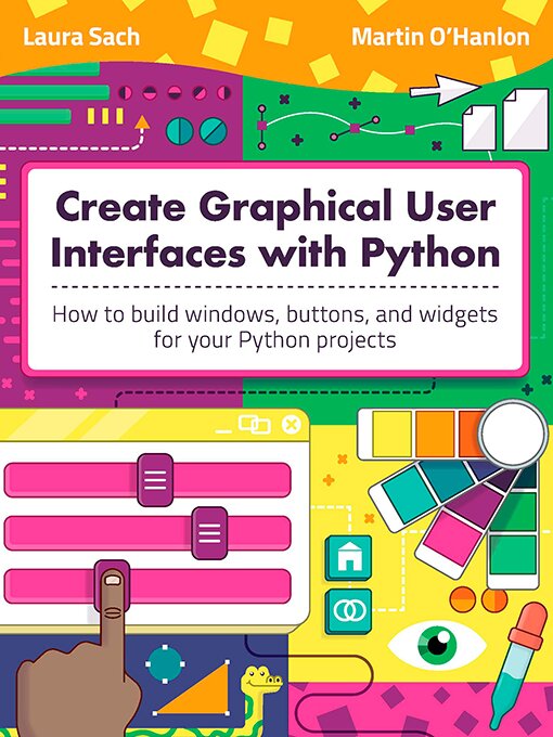 Title details for Create Graphical User Interfaces with Python by Laura Sach - Available